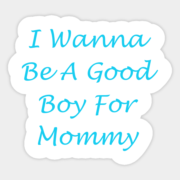 I Wanna Be A Good Boy For Mommy Sticker by Celestial Red